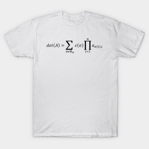 Definition Of The Determinant - Math And Linear Algebra T-Shirt by ScienceCorner